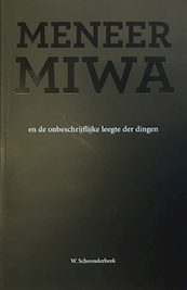 Meneer Miwa en de onbeschrijfelijke leegte der dingen - Wilco Schoonderbeek (ISBN 9789082691504)