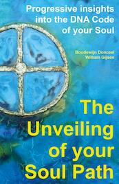 The unveiling of your soul path - Boudewijn Donceel, William Gijsen (ISBN 9789492340047)