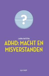 ADHD: macht en misverstanden - Laura Batstra (ISBN 9789492798015)