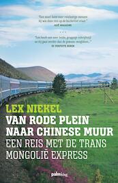 Van Rode Plein naar Chinese Muur - Lex Niekel (ISBN 9789491773709)