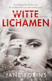 Witte lichamen - Jane Robins (ISBN 9789044632675)