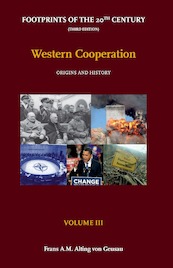 Footprints of the 20th Century: Volume III - Western cooperation - Frans Alting von Geusau (ISBN 9789462404182)