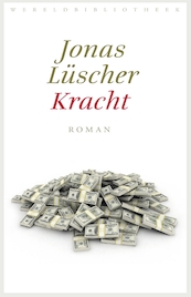 Kracht - Jonas Lüscher (ISBN 9789028442948)