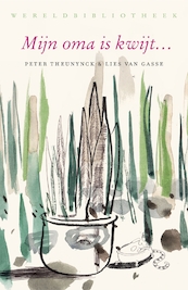 Mijn oma is kwijt - Peter Theunynck, Lies van Gasse (ISBN 9789028427808)