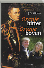 Oranje bitter Oranje boven - J.G. Kikkert (ISBN 9789059110021)