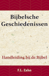 Bijbelsche Geschiedenissen - F.L. Zahn (ISBN 9789057194153)