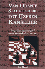 Van Oranje Stadhouders tot IJzeren kanselier basisboek (1702-1871) - F. Morel (ISBN 9789067282062)
