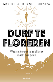 Durf floreren - Marijke Schotanus-Dijkstra (ISBN 9789401461726)