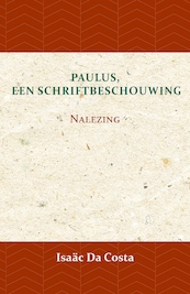 Paulus, een Schriftbeschouwing 3 - Isaäc Da Costa (ISBN 9789057194689)