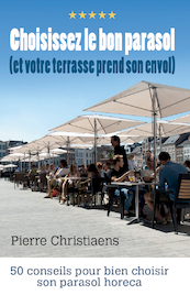 Choisissez le bon parasol - Pierre Christiaens (ISBN 9789492515162)