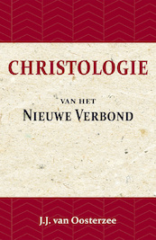 Christologie van het Nieuwe Verbond - J.J. van Oosterzee (ISBN 9789057193972)