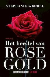 Het herstel van Rose Gold - Stephanie Wrobel (ISBN 9789044643749)