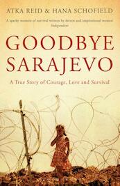 Goodbye Sarajevo - Atka Reid, Hana Schofield (ISBN 9781408814703)