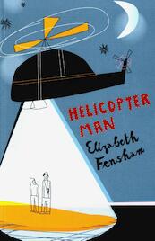 Helicopter Man - Elizabeth Fensham (ISBN 9781408826263)
