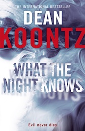What the Night Knows - Dean Koontz (ISBN 9780007327089)