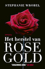 Het herstel van Rose Gold - Stephanie Wrobel (ISBN 9789044643756)