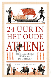 24 uur in het oude Athene - Philip Matyszak (ISBN 9789056156572)