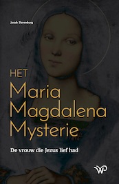 Het Maria Magdalena Mysterie - Jacob Slavenburg (ISBN 9789462496408)