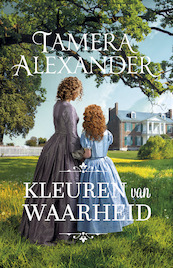KLEUREN VAN WAARHEID - Tamera Alexander (ISBN 9789051945980)