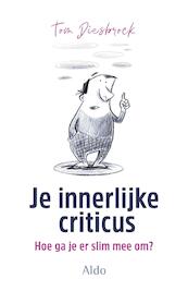 Slim omgaan met je innerlijke criticus - Tom Diesbrock (ISBN 9789492600417)