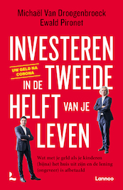 Investeren in de tweede helft van je leven - Michaël van Droogenbroeck, Ewald Pironet (ISBN 9789401479127)