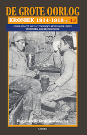 De Grote Oorlog, Kroniek 1914-1918 - deel 43 - Henk van der Linden (ISBN 9789464248487)
