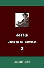 Uitleg bij de Profetieën van Jesaja II - J. Calvijn (ISBN 9789057196430)