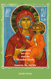 Akathist ter ere van de Moeder Gods - Romanos de Melode (ISBN 9789079889334)