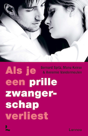 Als je een prille zwangerschap verliest - Bernard Spitz, Manu Keirse, Annemie Vandermeulen (ISBN 9789401491570)