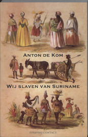 Wij slaven van Suriname - A. de Kom, Anton de Kom (ISBN 9789025433895)
