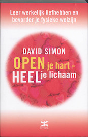 Open je hart, heel je lichaam - David Simon (ISBN 9789021547756)