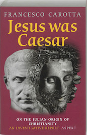 Jesus was Ceasar - F. Carotta (ISBN 9789059113961)