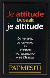 Je attitude bepaalt je altitude - P. Mesiti (ISBN 9789080396036)