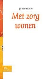 Met zorg wonen - Joost Naafs (ISBN 9789031380220)