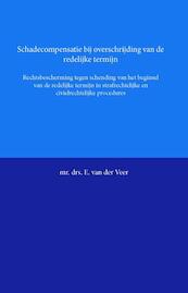 Schadecompensatie bij overschrijding van de redelijke termijn - E. van der Veer (ISBN 9789058506566)