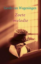 Zoete melodie - Gerda van Wageningen (ISBN 9789059778580)