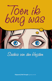 Toen ik bang was - Saskia van der Heijden (ISBN 9789078761280)