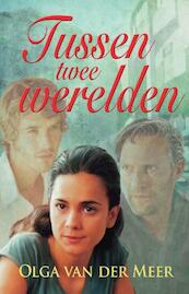 Tussen twee werelden - Olga van der Meer (ISBN 9789020531947)
