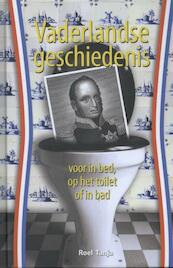 Vaderlandse geschiedenis voor in bed, op het toilet of in bad - Roel Tanja (ISBN 9789045314600)