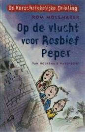 Op de vlucht voor Rosbief Peper - Rom Molemaker (ISBN 9789047513629)