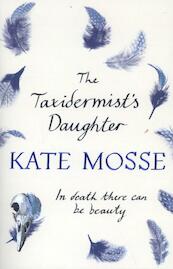The Taxidermist's Daughter - Kate Mosse (ISBN 9781409153764)
