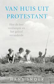 Van huis uit protestant - Hans Snoek (ISBN 9789043524094)