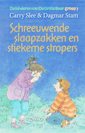 Schreeuwende slaapzakken en stiekeme stropers - Carry Slee (ISBN 9789049922665)