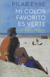Mi color favorito es verte - Pilar Eyre (ISBN 9788408142713)