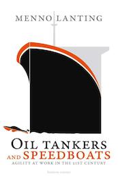 Oil tankers and speedboats - Menno Lanting (ISBN 9789047009092)