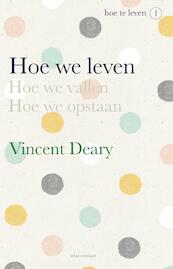 Hoe we leven - Vincent Deary (ISBN 9789045029641)