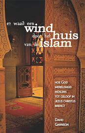 Er waait een wind door het huis van de Islam - David Garrison (ISBN 9789491935046)