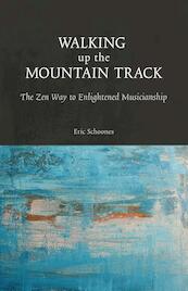 Walking up the Mountain Track - Eric Schoones (ISBN 9789082747904)