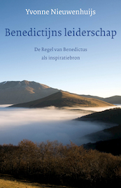 Benedictijns leiderschap voor werk en leven - Yvonne Nieuwenhuijs (ISBN 9789025901653)