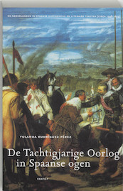 De Tachtigjarige Oorlog in Spaanse ogen - Yolanda Rodriguez Perez (ISBN 9789077503195)
